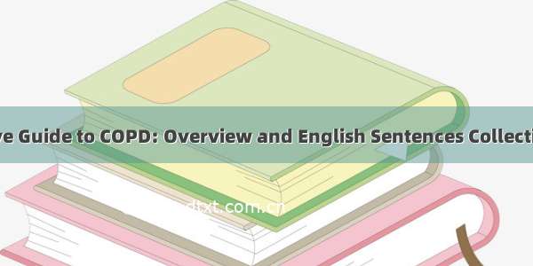 Comprehensive Guide to COPD: Overview and English Sentences Collection with 二三汤