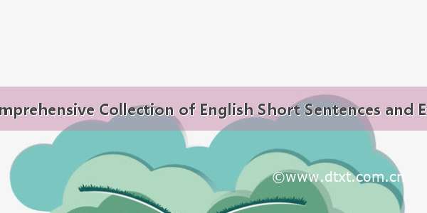 李翱+Li+Ao: A Comprehensive Collection of English Short Sentences and Example Sentences